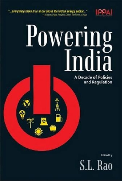 Powering India: A Decade of Policies and Regulation by S.L. Rao 9788171889075