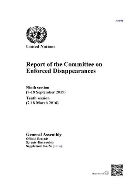 Report of the Committee on the Enforced Disappearances: ninth session (7-18 September 2015), tenth Session (7-18 March 2016) by United Nations: Committee on Enforced Disappearances 9789218302380