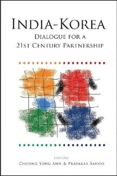 India-Korea: Dialogue for a 21st Century Partnership by Choong Yong Ahn 9788171889204