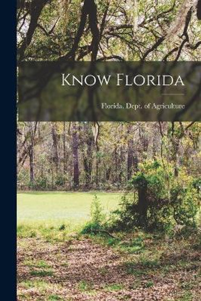 Know Florida by Florida Dept of Agriculture 9781014420558