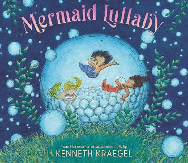 Mermaid Lullaby by Kenneth Kraegel 9781536204667