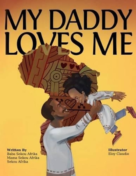 My Daddy Loves Me by Mama Sekou Afrika 9780996459501
