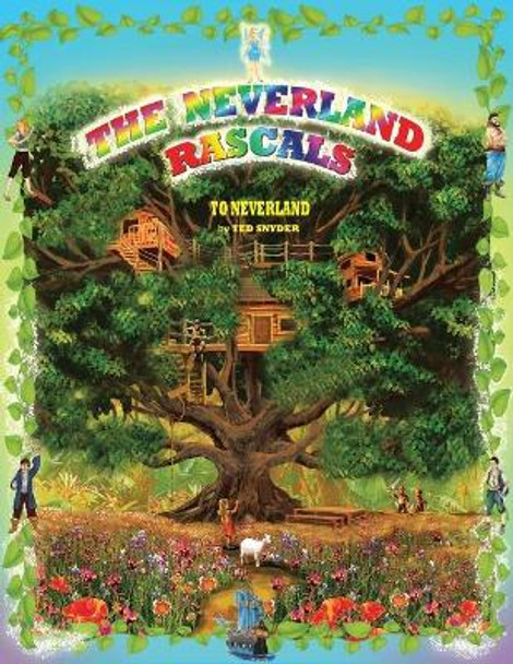 The Neverland Rascals: To Neverland by Ted Snyder 9780996501910