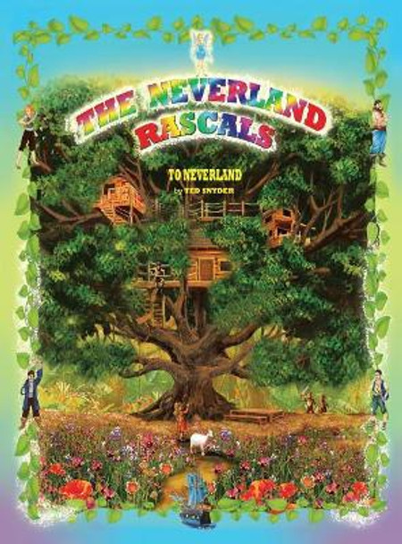 The Neverland Rascals: To Neverland by Ted Snyder 9780996501934