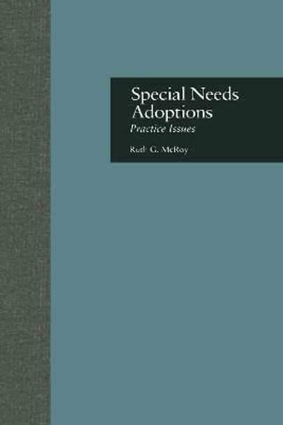 Special Needs Adoptions: Practice Issues by Ruth G. McRoy