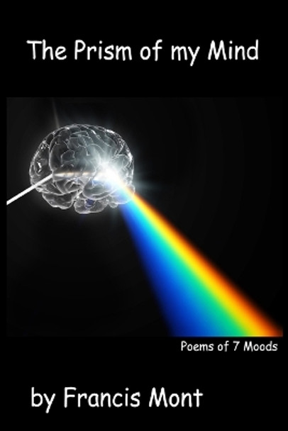 The Prism of my Mind by Francis Mont 9780994909428