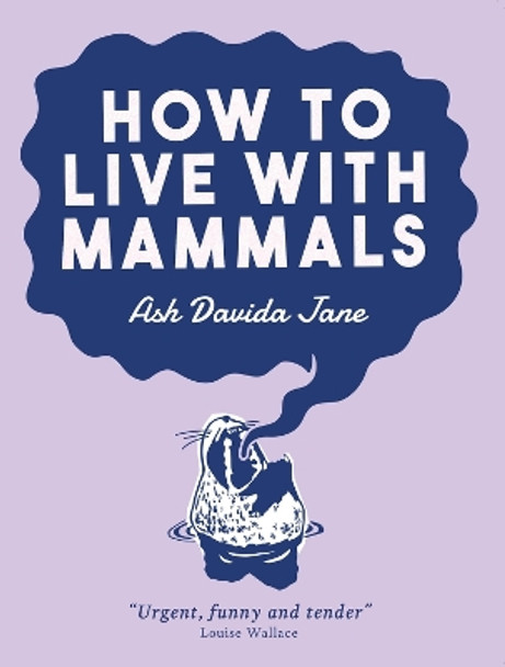 How to Live with Mammals by Ash Davida Jane 9781776564163