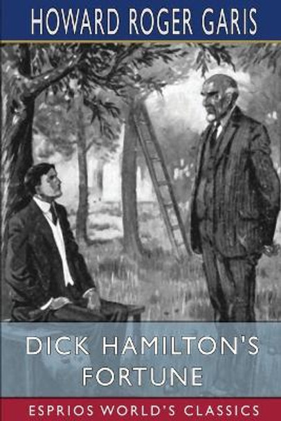 Dick Hamilton's Fortune (Esprios Classics) by Howard Roger Garis 9781006824913