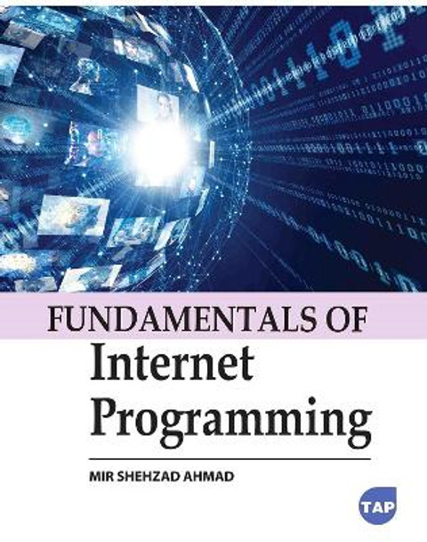 Fundamentals of Internet Programming by Mir Shehzad Ahmad 9781774697627