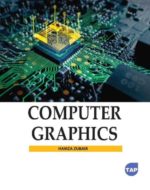 Computer Graphics by Hamza Zubair 9781774697641