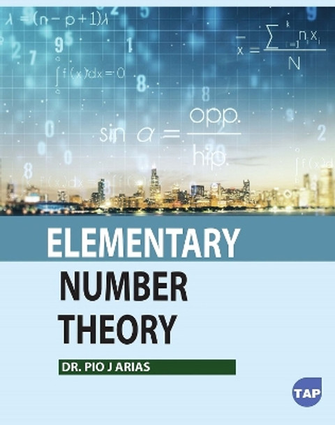 Elementary Number Theory by Pio J Arias 9781774697917