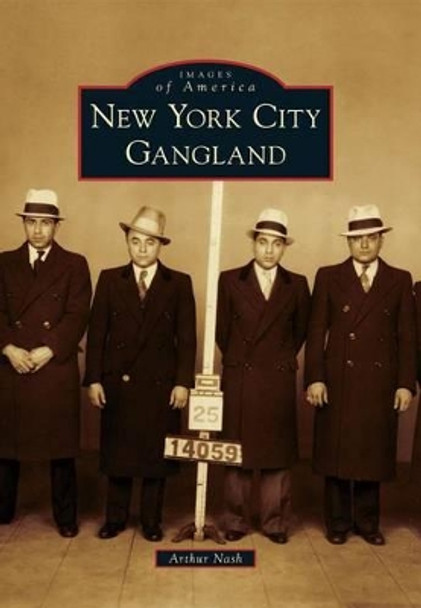 New York City Gangland by Arthur Nash 9780738573144