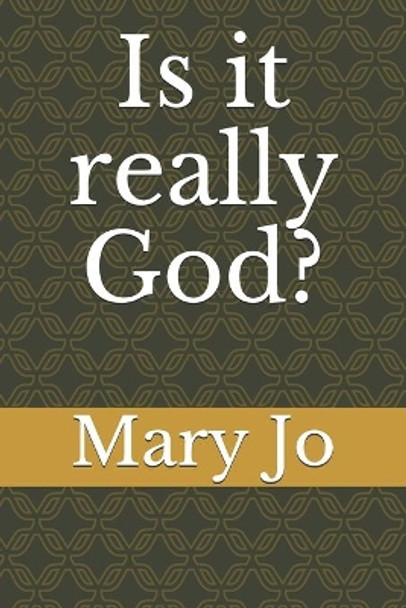 Is it really God? by Carol Sventy 9781086446180