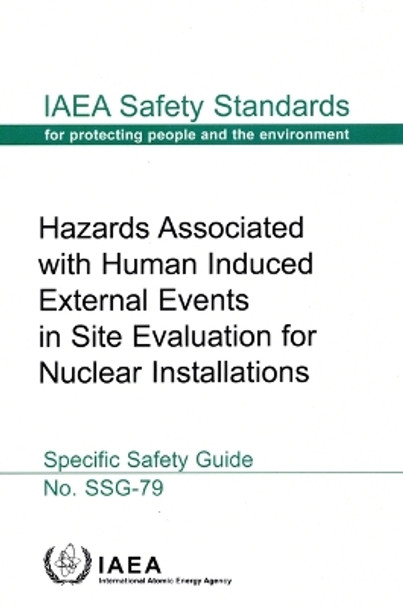 Hazards Associated with Human Induced External Events in Site Evaluation for Nuclear Installations by IAEA 9789201441225