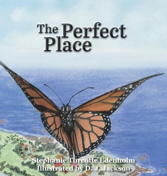 The Perfect Place by Stephanie Turcotte Edenholm 9781087960647