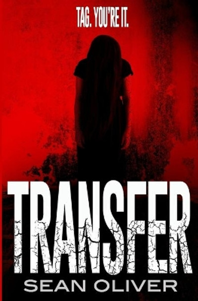 Transfer: A Supernatural Horror Novel by Sean Oliver 9781082729263