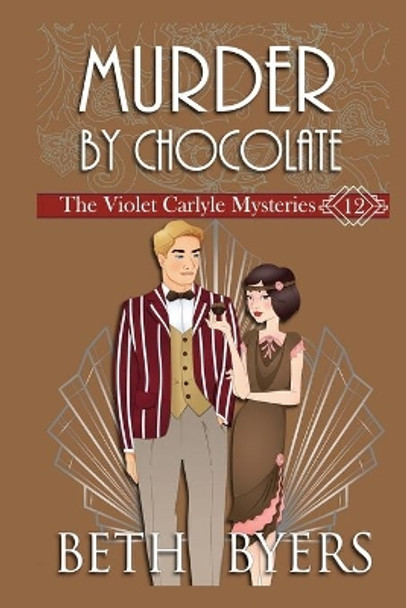 Murder By Chocolate: A Violet Carlyle Historical Mystery by Beth Byers 9781082747540