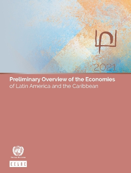Preliminary Overview of the Economies of Latin America and the Caribbean 2021 by United Nations Economic Commission for Latin America and the Caribbean 9789211220841