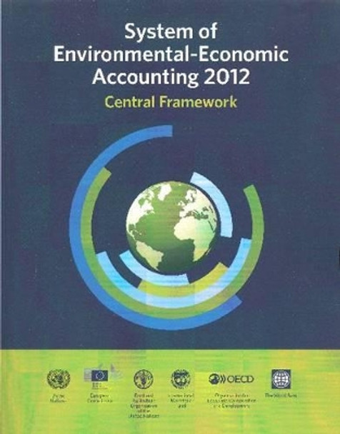 System of environmental-economic accounting 2012: central framework by United Nations: Department of Economic and Social Affairs 9789211615630