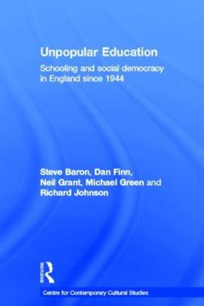 Unpopular Education: Schooling and Social Democracy in England since 1944 by Centre for Contemporary Cultural Studies