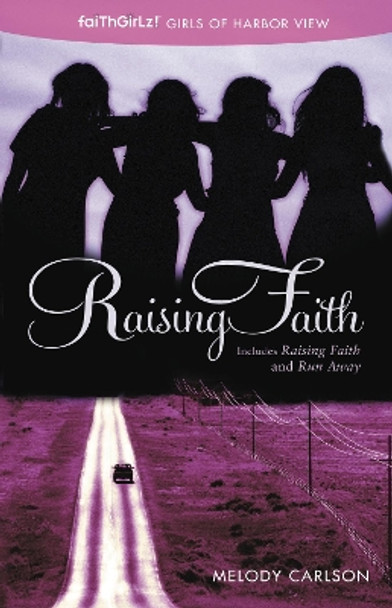 Raising Faith by Melody Carlson 9780310730477