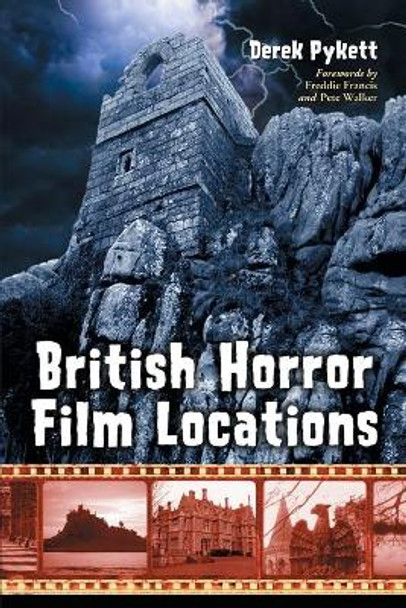 British Horror Film Locations by Derek Pykett 9780786433292