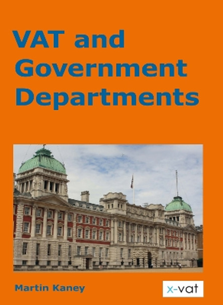 VAT and Government Departments by Martin Kaney 9781907444098