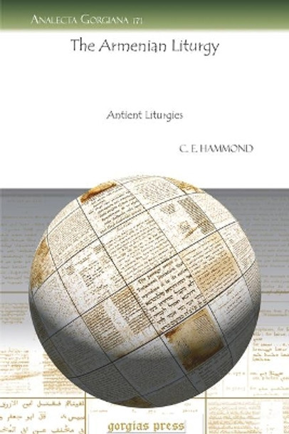The Armenian Liturgy: Antient Liturgies by C. Hammond 9781607241867