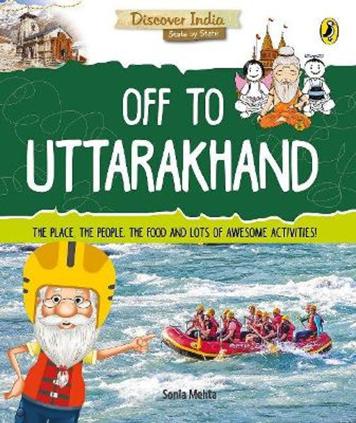 Discover India: Off to Uttarakhand by Sonia Mehta 9780143441007