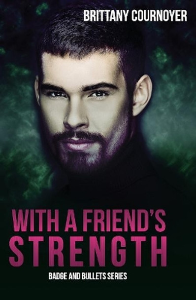 With a Friend's Strength by Brittany Cournoyer 9781086260274