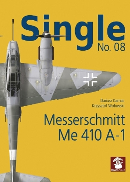 Single No. 08: Messerschmitt Me 410 A-1 by Dariusz Karnas 9788365958655