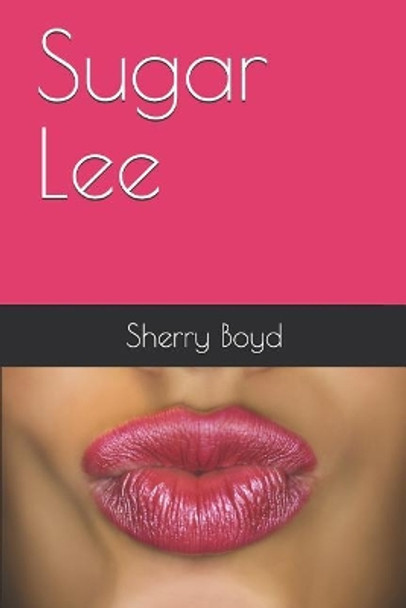 Sugar Lee by Sherry Boyd 9781074043544