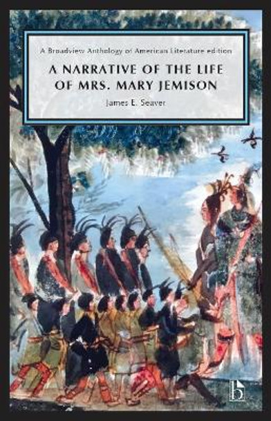 A Narrative of the Life of Mrs. Mary Jemison by James E. Seaver 9781554815777