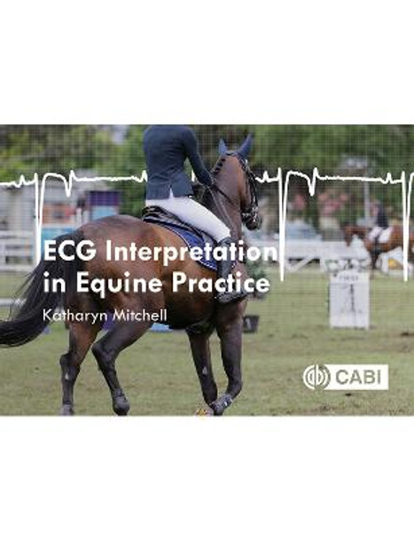 ECG Interpretation in Equine Practice by Katharyn Mitchell