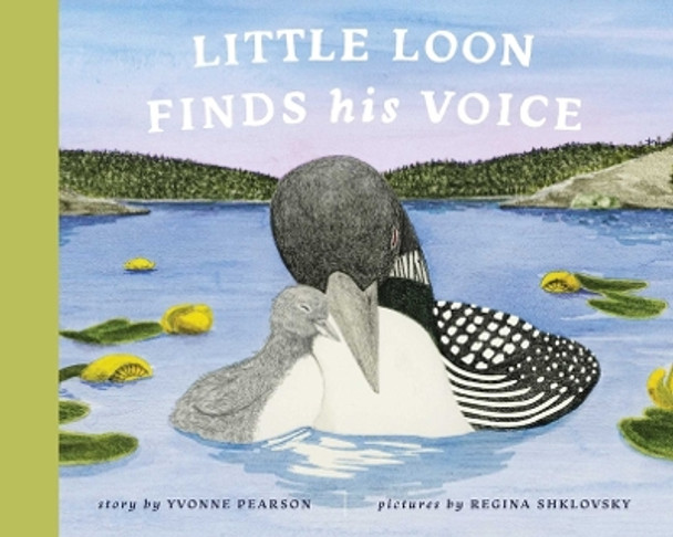 Little Loon Finds His Voice by Yvonne Pearson 9781685555306