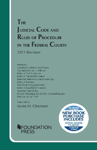 The Judicial Code and Rules of Procedure in the Federal Courts, 2023 Revision by Kevin M. Clermont 9781685619961