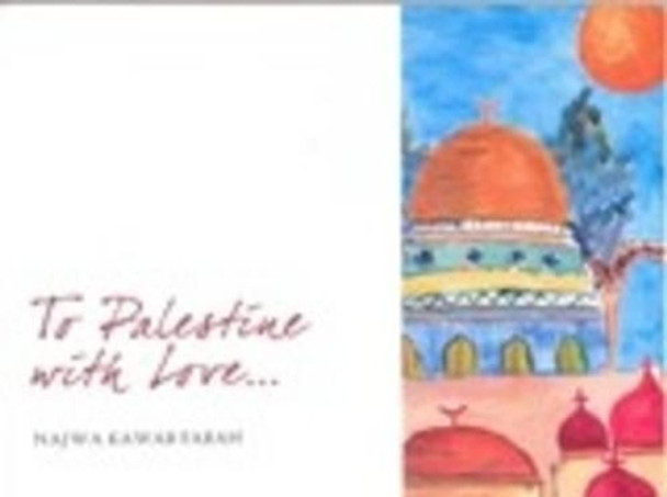 To Palestine with Love by Najwa Kawar Farah 9789963610372