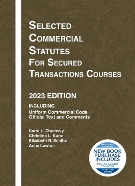 Selected Commercial Statutes for Secured Transactions Courses, 2023 Edition by Carol L. Chomsky 9798887860152