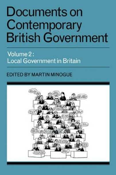 Documents on Contemporary British Government: Volume 2, Local Government in Britain by Martin Minogue 9780521291477