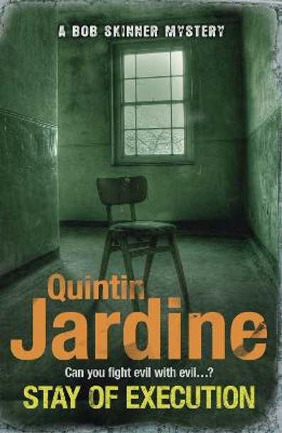 Stay of Execution (Bob Skinner series, Book 14): Evil stalks the pages of this gripping Edinburgh crime thriller by Quintin Jardine