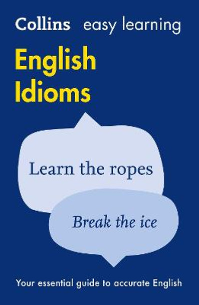 Easy Learning English Idioms (Collins Easy Learning English) by Collins Dictionaries