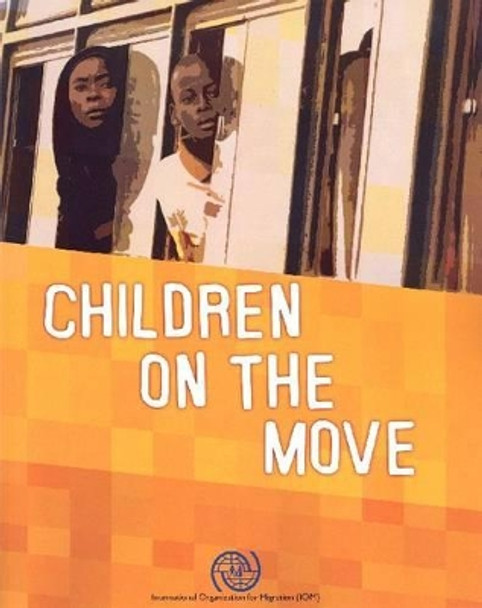 Children on the move by International Organization for Migration 9789290686774