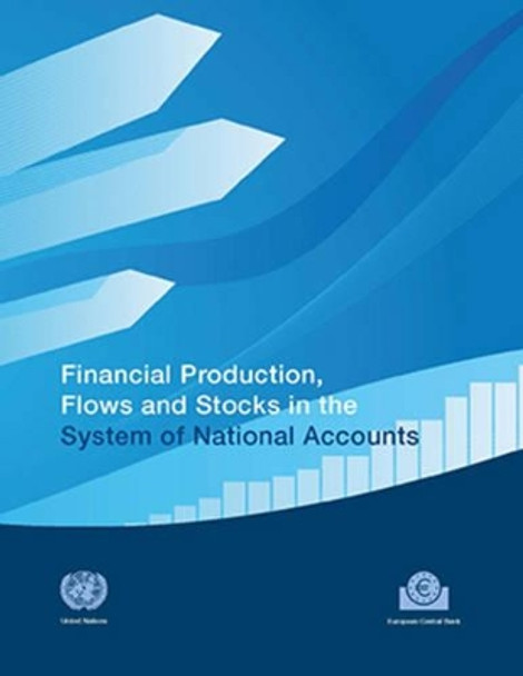 Financial Production, Flows and Stocks in the System of National Accounts by United Nations 9789211615777