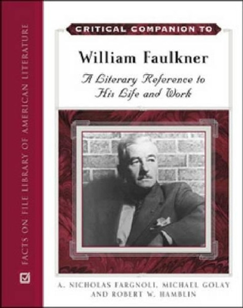 A Critical Companion to William Faulkner by A.Nicholas Fargnoli 9780816064328