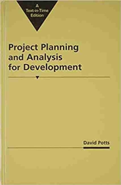 Project Planning and Analysis for Development by David Potts 9781555876494