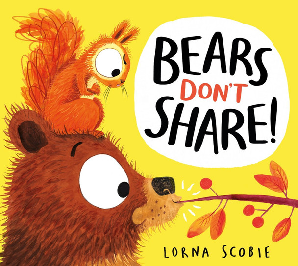 Bears Don't Share! by Lorna Scobie 9780702303494