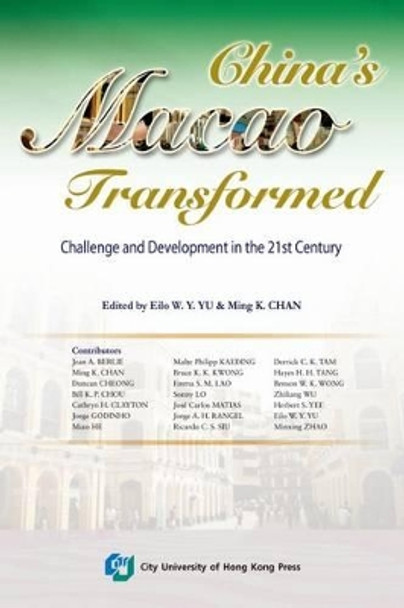 China's Macao Transformed: Challenge and Development in the 21st Century by Eilo W. Y. Yu 9789629372071