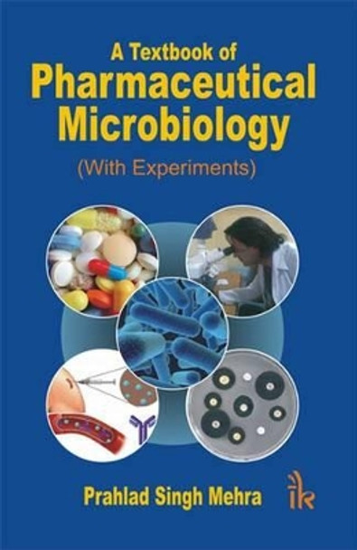 A Textbook of Pharmaceutical Microbiology by Prahlad Singh Mehra 9789381141113