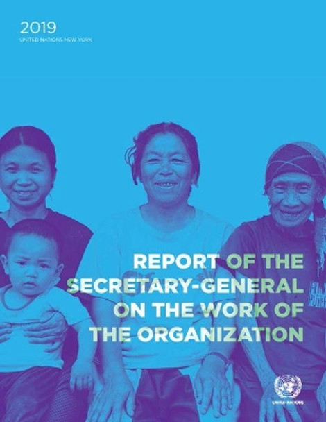 Report of the Secretary-General on the Work of the Organization: Annual Report of the United Nations Secretariat by United Nations Executive Office of the Secretary-General 9789218600158