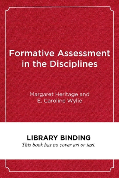 Formative Assessment in the Disciplines: Framing a Continuum of Professional Learning by Margaret Heritage 9781682534700